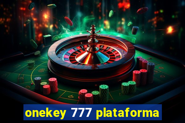 onekey 777 plataforma
